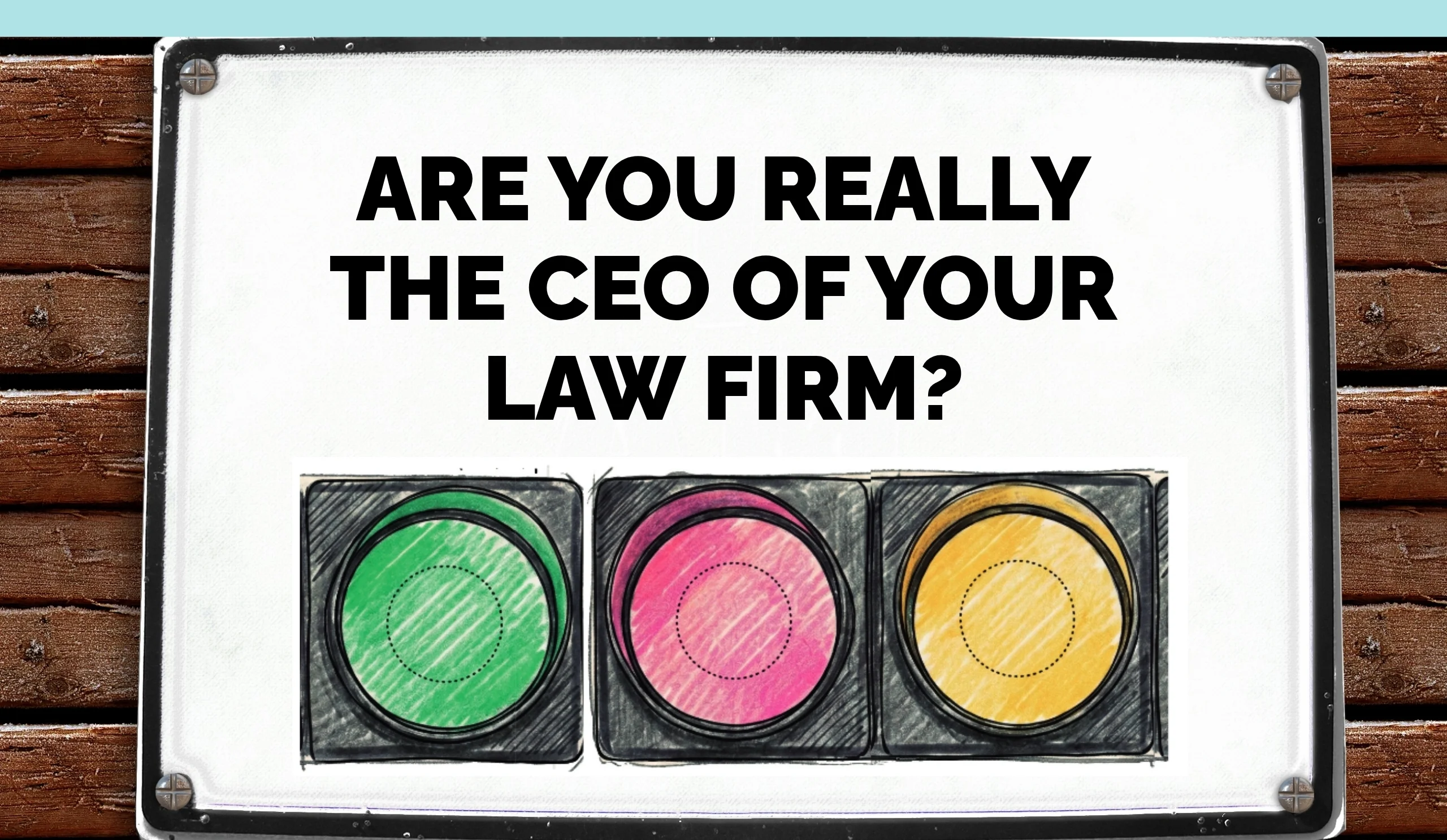 Are You Really the CEO of Your Law Firm?